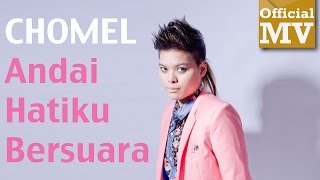 Chomel - Andai Hatiku Bersuara (Official Music Video 720 HD) Lirik HD