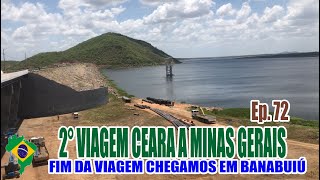 FIM DA VIAGEM CHEGAMOS EM BANABUIU 2º VIAGEM CEARA MINAS GERAIS Ep 72