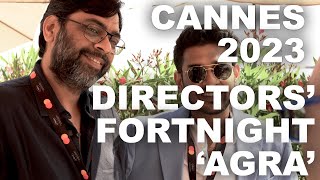 Agra - Cannes 2023 Directors' Fortnight Film - Kanu Behl \u0026 lead actor  Mohit Agarwal