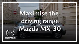 Mazda MX-30 | How to Maximise the Driving Range