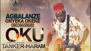 Oku Tanka Haram ;Agbalanze Onyeka Okeke  (Official Audio)