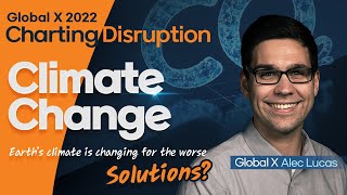 [Charting Disruption] 'Climate Change' 2022 Outlook(feat. Alec Lucas.  Global X analyst)