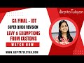 Levy/Exemption from Custom Duty|CA Final IDT|Super Quick Revision by CA Arpita Tulsyan | May/Nov2024