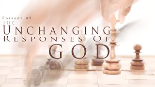 Episode 49 - The Unchanging Responses Of God - Psalm 22:9-21