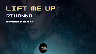 Lift me Up Rihanna traduction en français