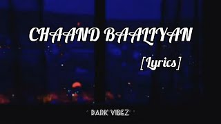 Chaand Baaliyan [Lyrics]– Aditya A. || Trending Song 2022 || Official Video