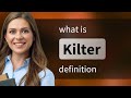 Kilter — what is KILTER meaning