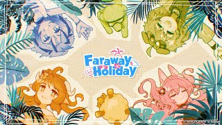 アークナイツ　テキーラ/エイヤフィヤトラ/パゼオンカ/W「Faraway Holiday」MV