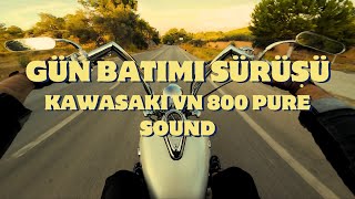 GÜN BATIMI SÜRÜŞÜ | EGZOZ SESİ | VN 800 PURE SOUND