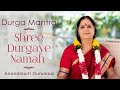 Durga Mantra | Shree Durgaye Namah | Devi Mantra | One Hour Chanting