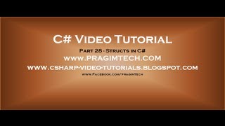 Part 28 - C# Tutorial - Structs in C#.avi