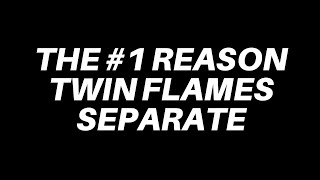 The REAL Reason Why Twin Flames Separate [TWIN FLAME SEPARATION CAUSES]