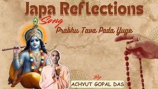 📿Japa Reflections📿| Song : Prabhu Tava Pada Yuge | HG Achyut Gopal Prabhuji | 2024