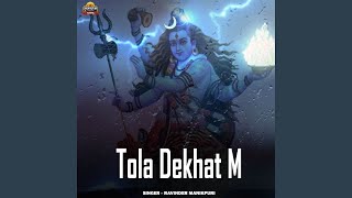 Tola Dekhat M