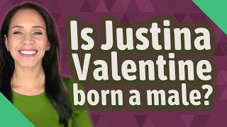 Is Justina Valentine born a male?