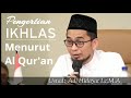 Ustadz Adi Hidayat - PENGERTIAN IKHLAS Menurut Al Qur'an