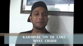 Karnival On De Lake Boat Cruise 2013. Video message from K.I. of 3VENI. Thursday August 1st, 2013