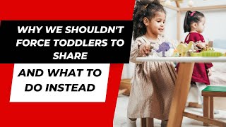 Why we shouldn't force kids to share and what to do instead