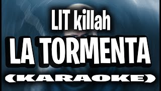 LIT killah - La Tormenta (KARAOKE - INSTRUMENTAL)