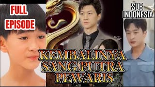 KEMBALINYA TOMMY SANG PUTRA PEWARIS YANG HILANG Drama China Full Episode Sub Title Bahasa Indonesia