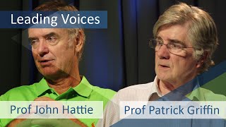 Leading Voices - Prof John Hattie and Prof Patrick Griffin