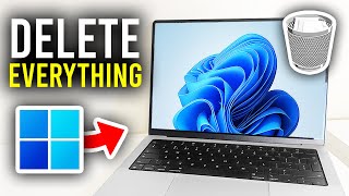 How To Delete Everything On Laptop & PC - Full Guide