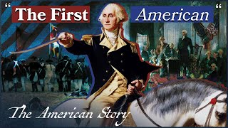 Why Is George Washington Such A Big Deal? | The First American | The American Story