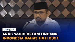Arab Saudi Belum Undang Indonesia Bahas Haji 2021