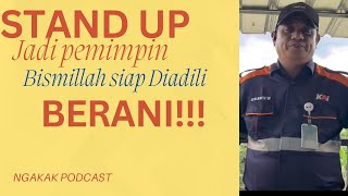 Stand Up:Jadi pemimpin itu berat, Bismillah siap di Adili!!!