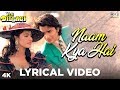 Naam Kya Hai Lyrical - Yeh Dillagi | Saif Ali Khan & Kajol | Lata Mangeshkar & Kumar Sanu