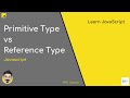 Primitive Type vs Reference Type | JavaScript Basics ( before Typescript , node js )  - 1