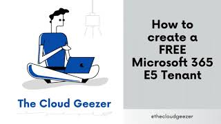 Create a Free M365 E5 Developer Tenant