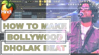 How To Make Bollywood Type Dholak BEAT In FL STUDIO (Like Arijit Singh )