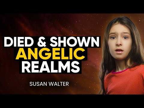 Clinically DEAD girl with ability to see angelic realms (NDE) Near-death experience Susan Walter