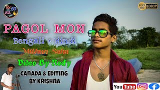Pagal Mon || Bangali + Hindi || Mithun Saha