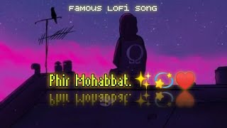 Phir Mohabbat. __Hindi LOfi Song✨💫♥️