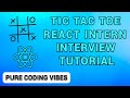 REACT Intern Tic Tac Toe Interview Slow Paced Tutorial - Pure Coding Vibes