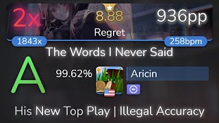 Aricin | Mage - The Words I Never Said [Regret] +DT 99.62% {936pp 2❌} - osu!