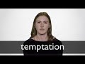 How to pronounce TEMPTATION in British English