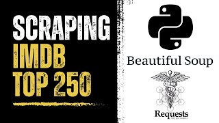 Web Scraping Using BeautifulSoup and Requests with Python - Scrape IMDB Top 250 Movies