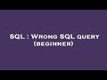 SQL : Wrong SQL query (beginner)
