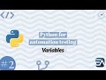 Part 2 - Understanding and working with Variables in Python for automation testing