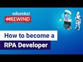 How to become an RPA Developer | RPA Developer Career Path | RPA Training | Edureka Rewind