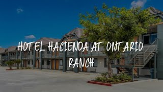 Hotel Hacienda at Ontario Ranch Review - Ontario , United States of America