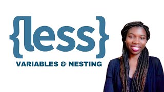Understanding LESS CSS Variables and Nesting (Part 2)
