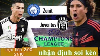 Zenit vs Juventus | trực tiếp nhận định soi kèo bóng đá cúp c1 | 2h ngày 21/10/2021
