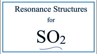 Resonance Structures for SO2 (Sulfur dioxide)
