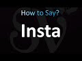 How to Pronounce Insta (Correctly!)