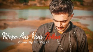 Mere Aas Paas Rehna ( Official Video ) by Sid Rajput | Platform Music | HD 4K