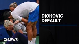 Novak Djokovic disqualified from US Open after hitting line judge in throat with ball | ABC News